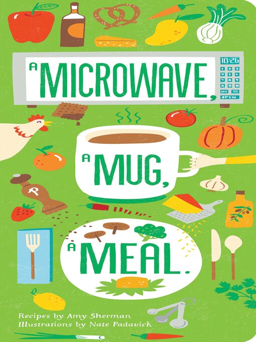 Title details for A Microwave, a Mug, a Meal by Amy Sherman - Available